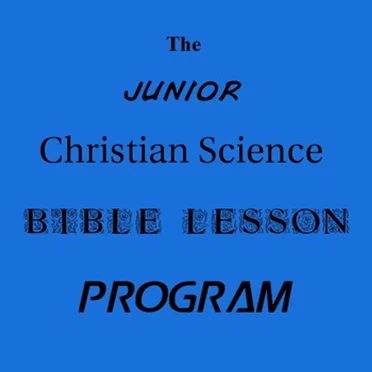 The Junior Christian Science Bible Lesson Program