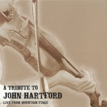 A Tribute to John Hartford: Live From Mountain Stage by Various Artists - album cover