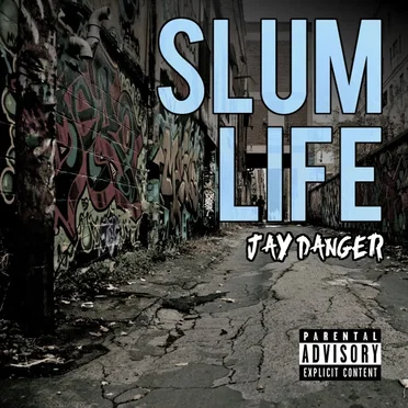 Slum Life by Jay Danger - album cover