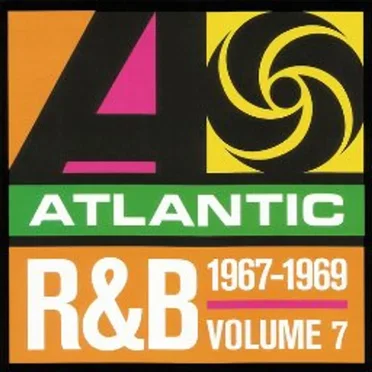 Atlantic R&B 1947-1974, Vol. 7: 1967-1969 by Various Artists - album cover