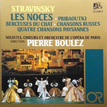 Stravinsky: Les Noces / Pribaoutki / Berceuses du Chat / Chansons Russes / Quatre Chansons Paysannes