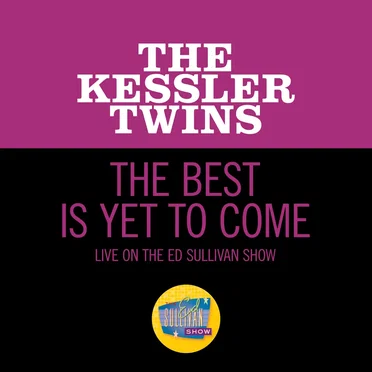 The Best Is Yet to Come (live on the Ed Sullivan Show, March 29, 1964)