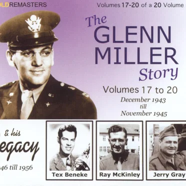 The Glenn Miller Story, Volumes 17 to 20: December 1943 Till November 1945 & His Legacy 1946 Till 1956
