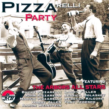 Pizzarelli Party with the Arbors All Stars
