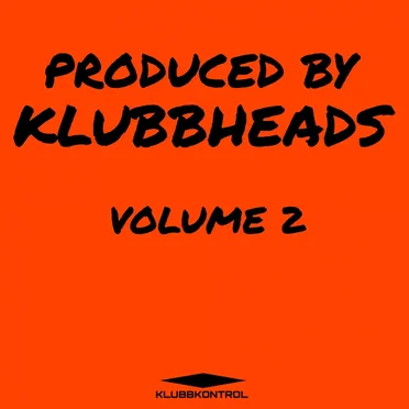 Produced By Klubbheads - Volume 2 by Various Artists - album cover