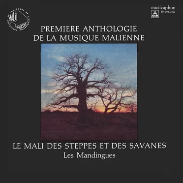 Première anthologie de la musique malienne: Le Mali des steppes et des savanes - Les Mandingues by Various Artists - album cover