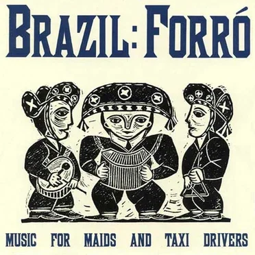Brazil: Forró - Music for Maids and Taxi Drivers by Various Artists - album cover