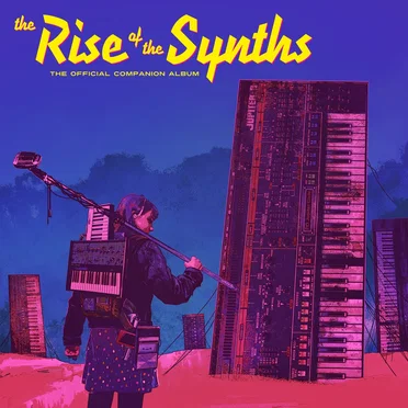 The Rise of the Synths (Official Companion album) by Various Artists - album cover