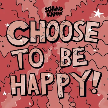 Choose to Be Happy!
