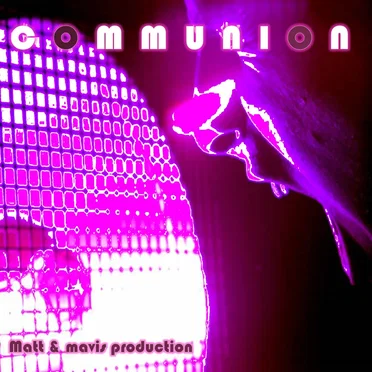 Communion (Matt and Mavis production)