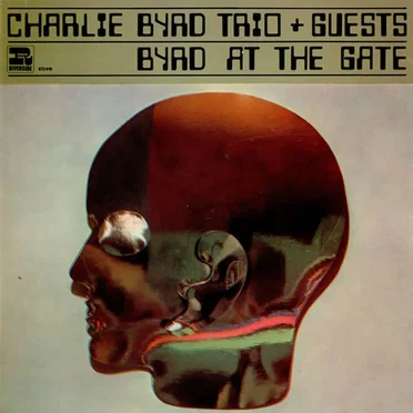 Byrd at the Gate by Charlie Byrd Trio + Guests - album cover