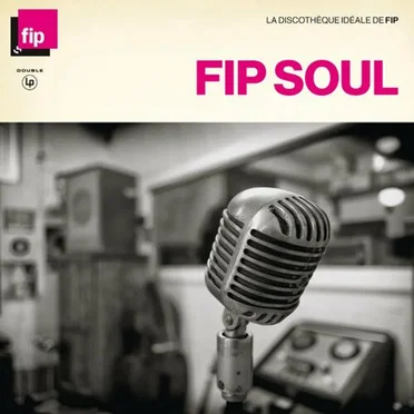 La Discothèque idéale de FIP : FIP Soul by Various Artists - album cover