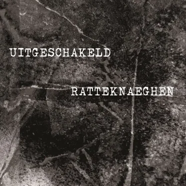 Uitgeschakeld / Ratteknaeghen