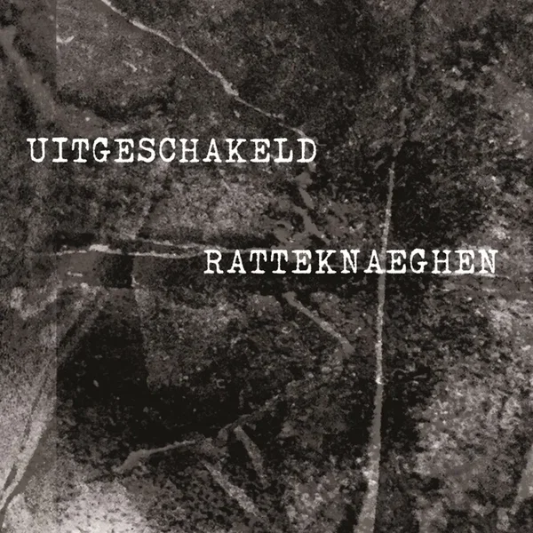 Uitgeschakeld / Ratteknaeghen