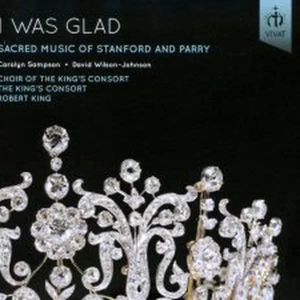 I Was Glad: Sacred Music of Stanford and Parry