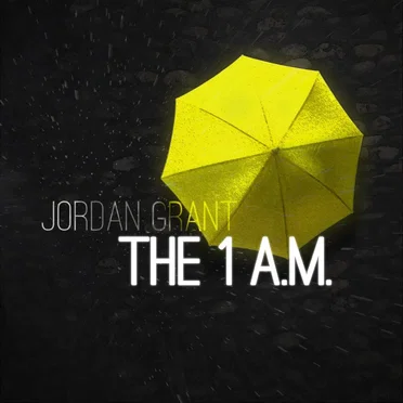 The 1 A.M. by Jordan Grant Music - album cover