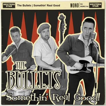 Somethin’ Real Good by The Bullets - album cover