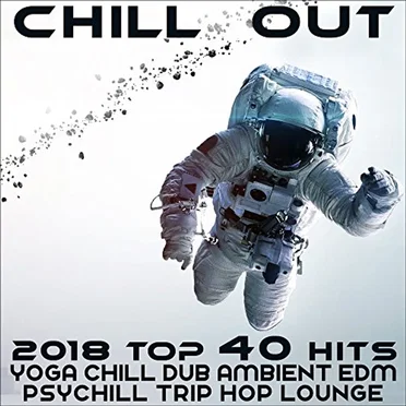 Chill Out 2018 Top 40 Hits by Various Artists - album cover