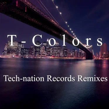 T-Colors (Tech-nation Records Remixes)