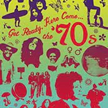 Get Ready, Here Come the ’70s by Various Artists - album cover