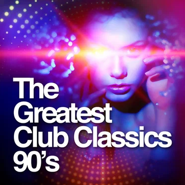 The Greatest Club Classics: 90’s by Various Artists - album cover