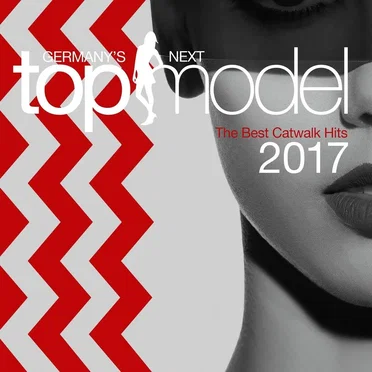 Germany’s Next Topmodel: Best Catwalk Hits 2017 by Various Artists - album cover