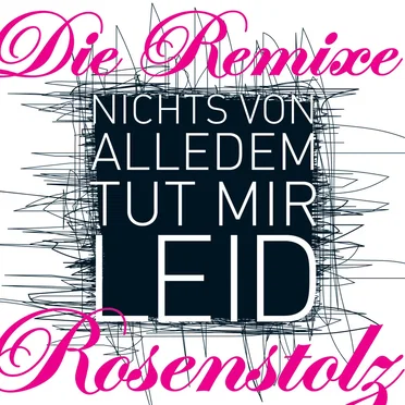 Nichts von alledem (tut mir leid): Die Remixe