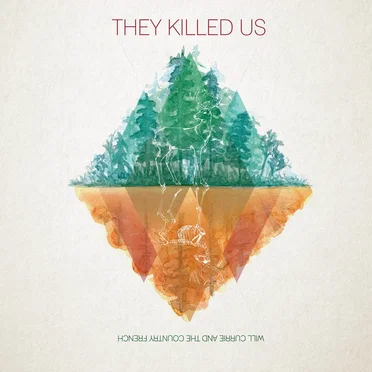 They Killed Us by Will Currie & the Country French - album cover