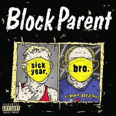 Sick Year, Bro! by Block Parent - album cover