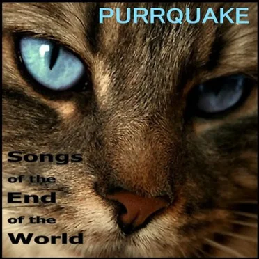 Songs of the End of the World by Purrquake - album cover