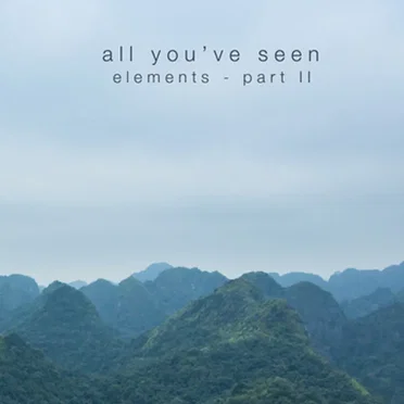 Elements - Part II by All You've Seen - album cover