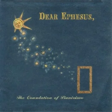 The Consolation of Pianissimo by Dear Ephesus - album cover