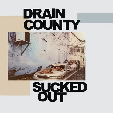 Sucked Out by Drain County - album cover
