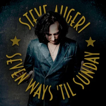 Seven Ways ’til Sunday by Steve Augeri - album cover