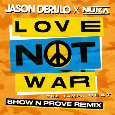 Love Not War (The Tampa Beat) (Show n Prove remix)