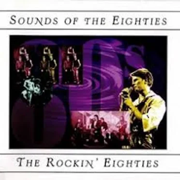 Sounds of the Eighties: The Rockin’ Eighties by Various Artists - album cover