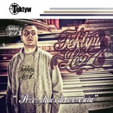 Przez chaos do szczęścia by Tektyw - album cover