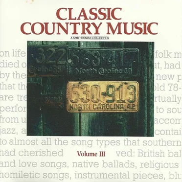 Classic Country Music: A Smithsonian Collection, Volume III by Various Artists - album cover