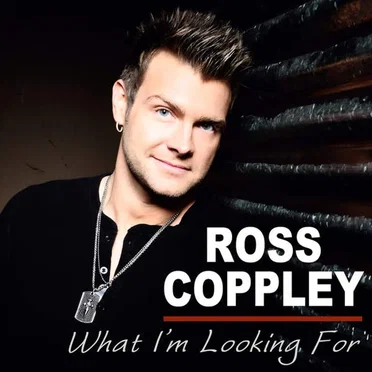 What I'm Looking For - Single by Ross Coppley - album cover