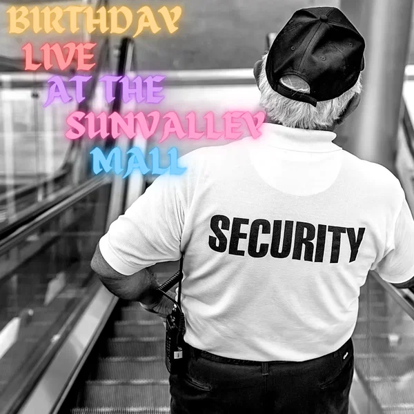 BIRTHDAY LIVE AT THE SUNVALLEY MALL