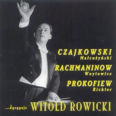 ...dyryguje Witold Rowicki: Kompozytorzy rosyjscy