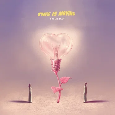 Someday by This Is Moving - album cover