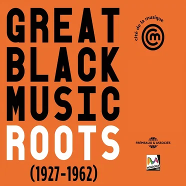 Great Black Music: Roots 1927–1962 by Various Artists - album cover