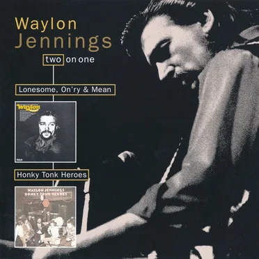 Lonesome, On'ry & Mean / Honky Tonk Heroes
