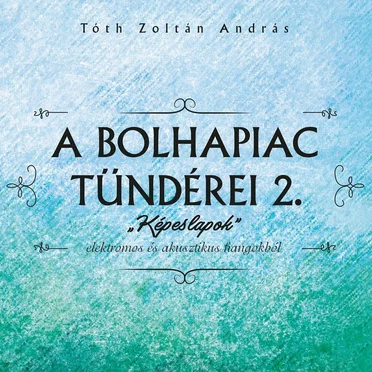 A bolhapiac tündérei II. (Képeslapok)