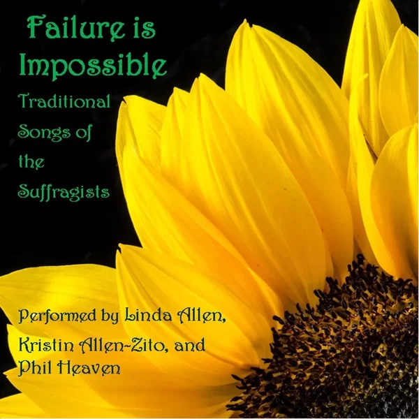 Failure Is Impossible: Traditional Songs of the Suffragists