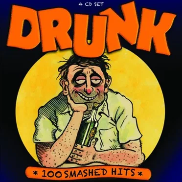 Drunk - 100 Smashed Hits by Various Artists - album cover