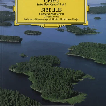 Grieg: Suites Peer Gynt n° 1 et 2 / Sibelius: Concerto pour violon