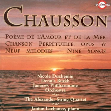 Poème de l'amour et de la mer / Chanson perpétuelle / Neuf mélodies