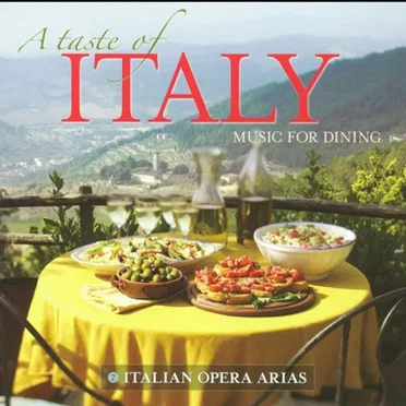 A Taste of Italy — Music for Dining: 2. Italian Opera Arias by Various Artists - album cover